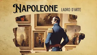 Napoleone - Ladro d'arte