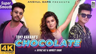 Chocolate 4K 60FPS - Tony Kakkar ft. Riyaz Aly & Avneet Kaur | Satti Dhillon | Anshul Garg
