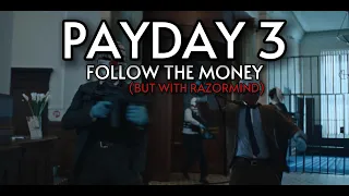 PAYDAY 3 "Follow The Money" BUT WITH "Razormind"