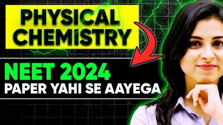 NEET 2024 : Physical Chemistry Most Important Topics