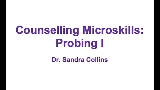 Counselling Microskills: Probing I - George's story Part II