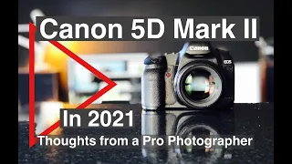 Canon 5D Mark 2 review in 2021. Thoughts from a professional photographer after 12 years use.