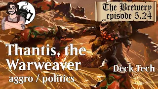 Thantis, the Warweaver | Aggro / Politics - The Brewery [S05E24]