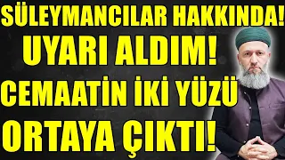 SÜLEYMANCILAR CEMAATİ HAKKINDA UYARI ALDIM! Hüseyin ÇEVİK