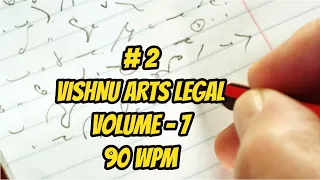 #2 | VOLUME 7 | VISHNU ARTS LEGAL | 90 WPM | 494 WORDS