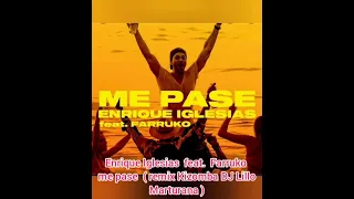 Enrique Iglesias feat. Farruko - me pase ( remix Kizomba DJ Lillo Marturana).