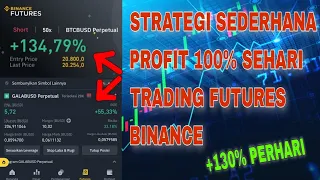 STRATEGI SEDERHANA PROFIT 100% SEHARI TRADING FUTURES BINANCE