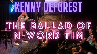 Kenny DeForest - The Ballad of N-Word Tim