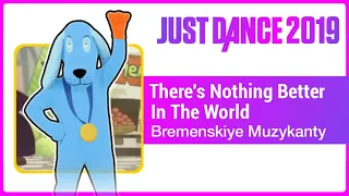 Just Dance 2019 (Unlimited): There's Nothing Better In The World (Ничего на свете лучше нету)