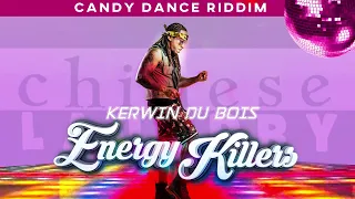 Kerwin Du Bois  - Energy Killers (Candy Dance Riddim)
