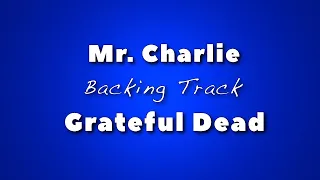 Mr. Charlie » Backing Track » Grateful Dead