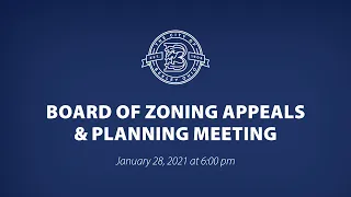 January 28, 2021 – Board of Zoning Appeals and Planning Meeting