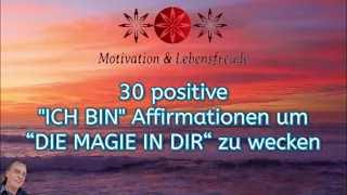 30 positive "ICH BIN" Affirmationen um “DIE MAGIE IN DIR“ zu wecken-432 HZ Binaural Meditationsmusik