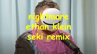 ETHAN KLEIN - NIGHTMARE (Seki Remix)