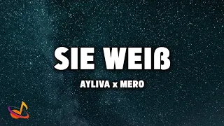 AYLIVA x MERO - SIE WEIß [Lyrics]