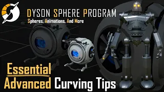 Essential Curving Tips | Mecha Customization | Dyson Sphere Program