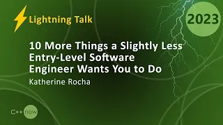 Lightning Talk: An Entry-Level Software Engineer Asks for 10 More Things From You – Katherine Rocha