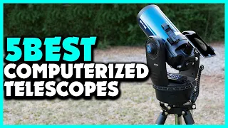 Top 5 Best Computerized Telescopes Review 2022