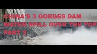 CHINA'S 3 GORGES DAM  WATER SPILL OVER THE TOP