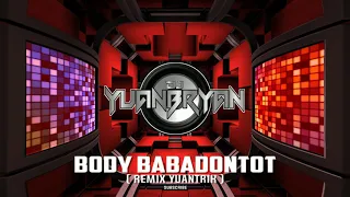 Body Babadontot ( Remix YuanTrik ) | Dj YuanBryan | Discobudots 2020 | TikTok Viral