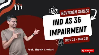 IND AS 36 Impairment of Assets Full Revision in 30 Mins (Nov 22/May 23)