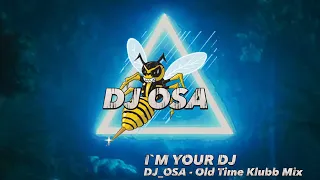 DJ OSA _I`M_YOUR_DJ _KLUBB