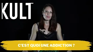 C’est quoi une addiction ?