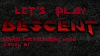 Let's Play Descent - Venus Nickel-Iron Mine (Level 5)