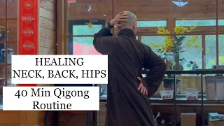 HEALING NECK,BACK, HIPS | Full 40-Minute Qigong Daily Routine