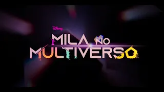 Abertura Mila no Multiverso - Disney +