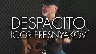 Despacito - Luis Fonsi  ft. Daddy Yankee - Spanish Fingerstyle Guitar - Igor Presnyakov