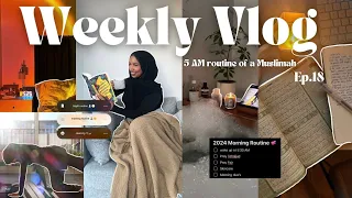 5 AM Muslimah Morning Routine🌞 | Weekly Vlog Ep.18 ♡ productive, simple & realistic