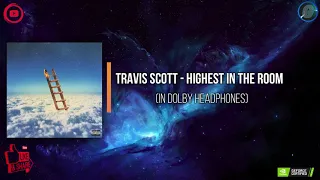 Travis Scott - HIGHEST IN THE ROOM (In Dolby Headphones) !