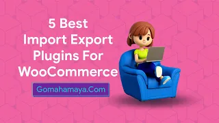 5 Best Import Export Plugins For WooCommerce