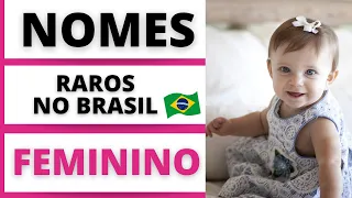 NOMES FEMININOS RAROS NO BRASIL 👧💟-PARTE 01