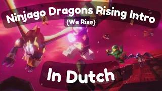 NINJAGO Dragons Rising Intro - Dutch (We Rise)