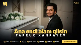 Farrux Xamrayev - Ana endi alam qilsin (audio 2024)