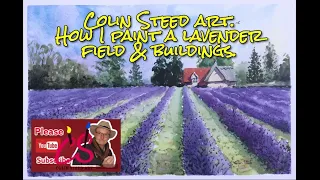 Colinsteedart. Edge of the Lavender Field. (Watercolour demonstration).