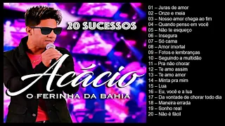 Acácio - O ferinha da Bahia - 20 Sucessos