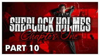 Sherlock Holmes Chapter One - Part 10 | Full Game Walkthrough | No Commentary