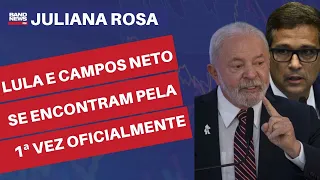 Lula e Campos Neto se encontram pela primeira vez de forma oficial | Juliana Rosa