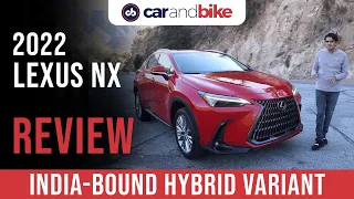 Exclusive - 2022 Lexus NX 350h & 450h+ Review | carandbike #SVP