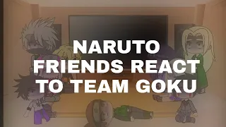 NARUTO FRIENDS+KAKASHI,IRUKA,TSUNADE REACT TO TEAM GOKU PART (2/4)