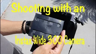 Using an Instax Wide 300 Camera