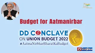 DD Conclave on Union Budget 2022 | Budget for Aatmanirbar