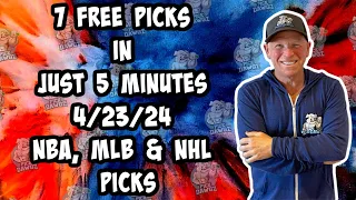 NBA, MLB, NHL Best Bets for Today Picks & Predictions Tuesday 4/23/24 | 7 Picks in 5 Minutes