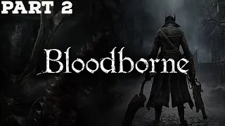 EIGHT LEGS AND A LOT OF FRIENDS | Bloodborne - Part 2