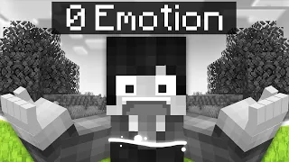 Minecraft but I Have 0 Emotions…
