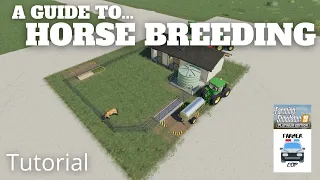 A Guide to Horse Breeding in Farming Simulator 19!!