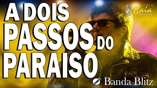 A DOIS PASSOS DO PARAISO = Blitz - Karaokê